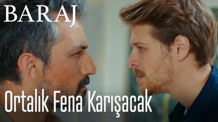 Ortalık fena karışacak - Baraj