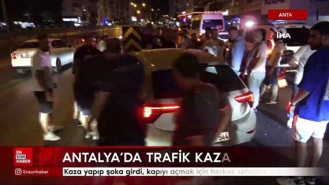 Antalya'da kaza yapan sürücü şoka girdi