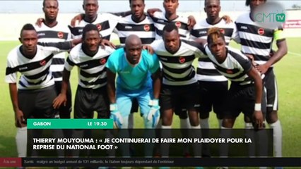 [#Reportage] Thierry Mouyouma : « je continuerai de faire mon plaidoyer pour la reprise du national foot »
