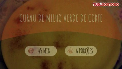 Curau de Milho Verde de Corte
