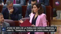 Ayuso se mofa de la purga que Sánchez prepara a Lobato: 