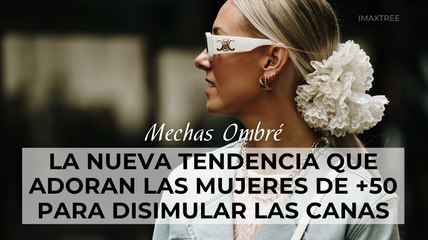 Mechas Ombré: la nueva tendencia que adoran las mujeres +50 para disimular las canas