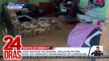 Ilang bahagi ng bansa, inuulan pa rin dahil sa Habagat; nagkabaha at landslide | 24 Oras