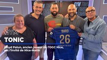 Lloyd Palun, ancien défenseur de l'OGC Nice, est l' invité de Gym Tonic