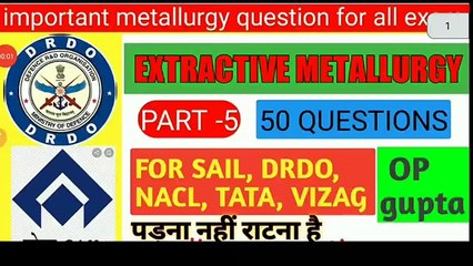 Metallurgy Extractive metallurgy part-5