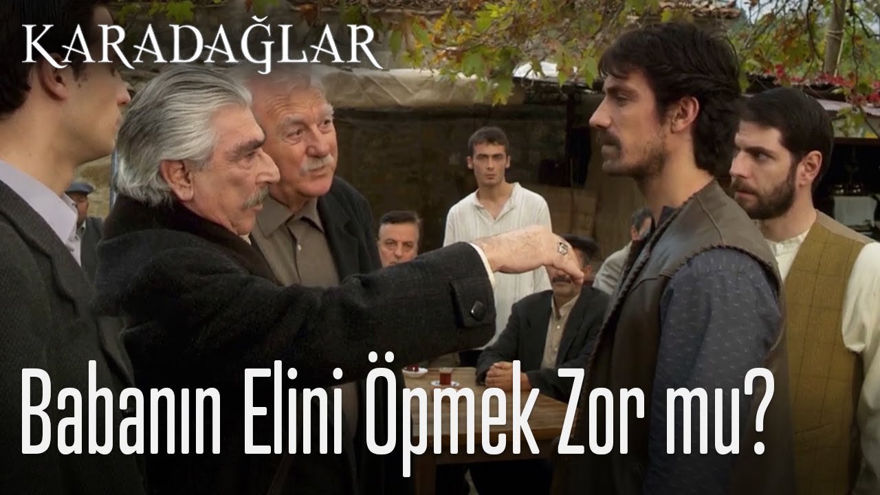 Babanın elini öpmek zor mu geliyor?- Karadağlar