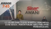 AWANI 7:45 [19/09/2024] - 12 lelaki dan tujuh wanita | Fenomena luar biasa | Peruntukan Ahli Parlimen pembangkang