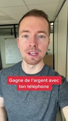 Gagne de l'argent avec ton téléphone !