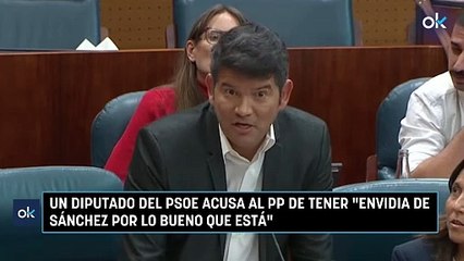 Un diputado del PSOE Con lo bueno que está el presidente del Gobierno, no me extraña que sientan envidia