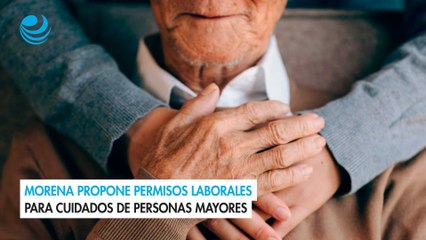 Morena propone permisos laborales para cuidados de personas mayores