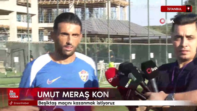 Umut Meraş: Beşiktaş karşısında kazanacağımıza inanıyorum
