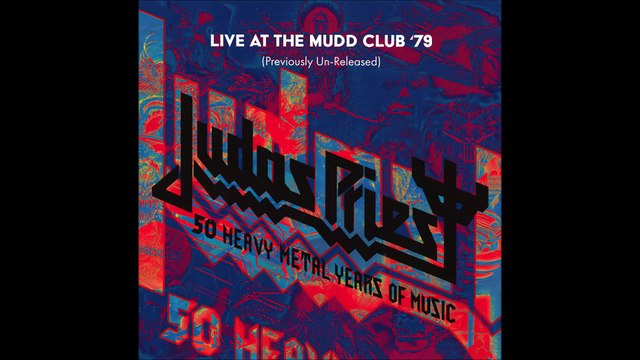 Judas Priest - Live at The Mudd Club '79 (Previously Un-Released) (Full Album from '50 Heavy Metal Years of Music' Boxset, 2021)