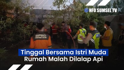 Lebih Pilih Tinggal dengan Istri Muda, Rumah Warga di Desa Belanti Ogan Ilir Ludes Terbakar