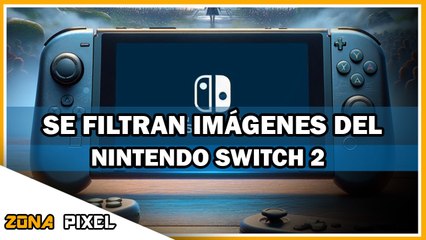 Zona Pixel | Se revelan las primeras imágenes del Nintendo Switch 2