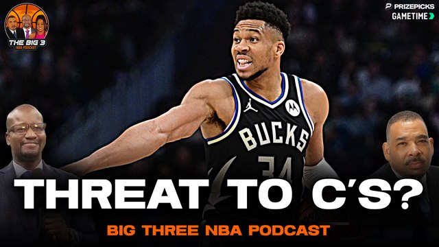 Are the Bucks a real threat to the Celtics? | Big 3 NBA Podcast