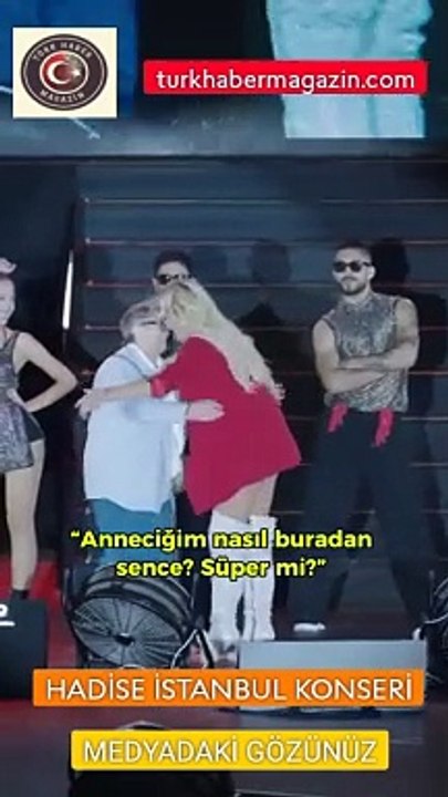 Hadise’den annesine sahnede özel jest! Duygusal anlar paylaştılar…