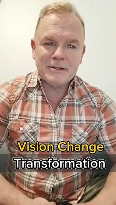 Vision Change Transformation