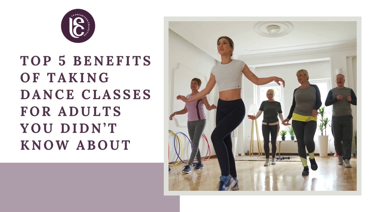 Top 5 Benefits of Taking Dance Classes for Adults You Didn’t Know About