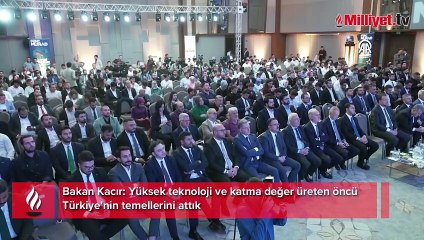 Bakan Kacır: Yüksek teknoloji ve katma değer üreten öncü Türkiye’nin temellerini attık