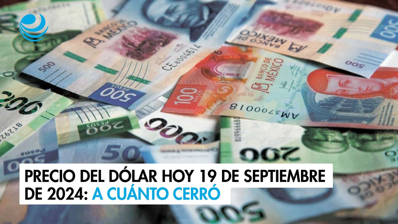 Precio del dólar hoy 19 de septiembre de 2024: A cuánto cerró