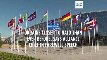 Ukraine is closer to NATO than ever before, alliance chief says in farewell talk