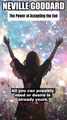  NEVILLE GODDARD ❯ The Power of Accepting the End 
