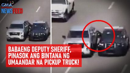 Babaeng deputy sheriff, pinasok ang bintana ng umaandar na pickup truck! | GMA Integrated Newsfeed