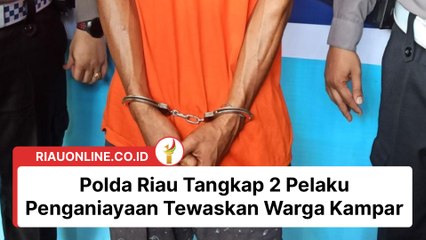Polda Riau Tangkap 2 Pelaku Penganiayaan Tewaskan Warga Kampar