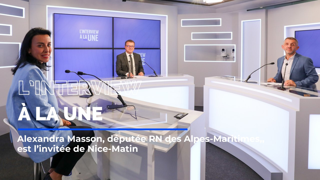 Alexandra Masson, députée RN des Alpes-Maritimes, est l'invitée de L'Interview à la Une