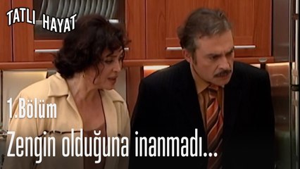Zengin olduğuna inanmadı... - Tatlı Hayat 1. Bölüm