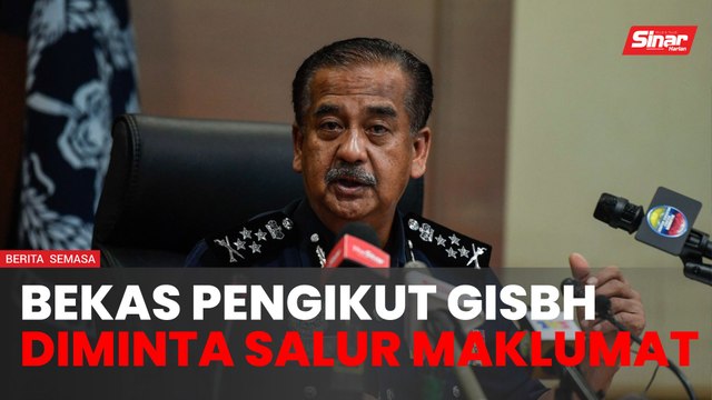 Bekas pengikut diminta tampil salur maklumat berkaitan GISBH - KPN