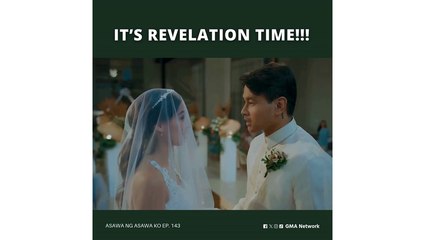 Asawa Ng Asawa Ko: It’s revelation time!!! (Episode 143)
