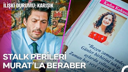 Aşk, Kadın Dergisi Bile Okutuyor - İlişki Durumu Karışık
