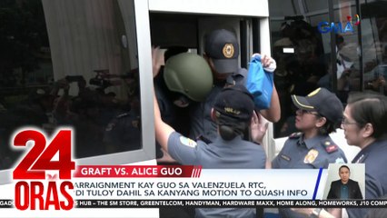 Arraignment kay Guo sa Valenzuela RTC, ‘di tuloy dahil sa kanyang motion to quash info | 24 Oras