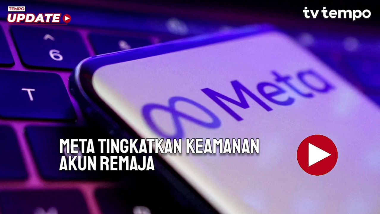 Meta Tingkatkan Keamanan Akun Remaja di Bawah 18 Tahun