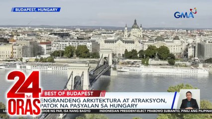 Engrandeng arkitektura at atraksyon, patok na pasyalan sa Hungary | 24 Oras