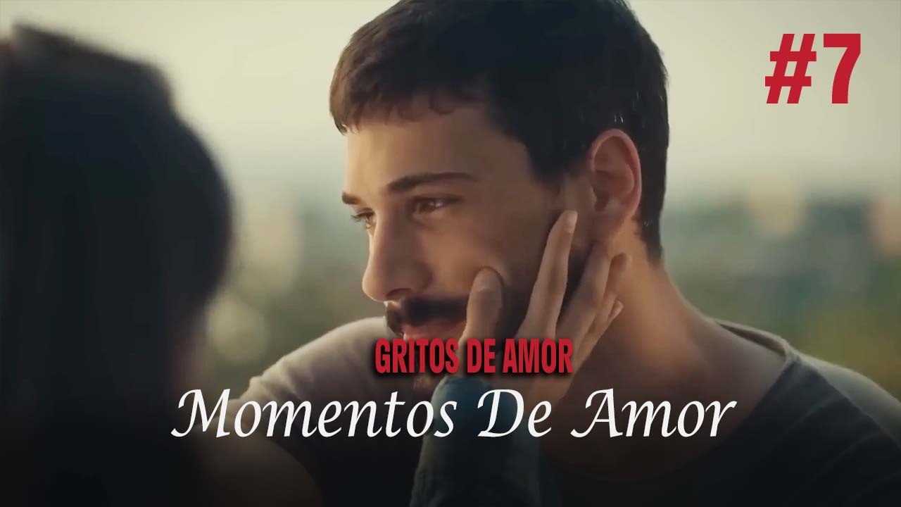 Tus Escenas Favoritas #7 - Gritos De Amor