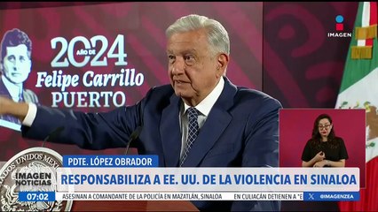 López Obrador señala a Estados Unidos de ser corresponsable de la violencia en Sinaloa
