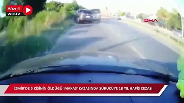 İzmir'de 5 kişinin öldüğü 'makas' kazasında sürücüye 18 yıl hapis cezası 