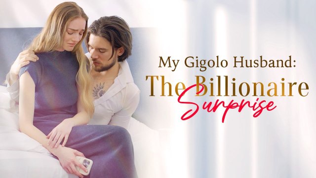 My Gigolo Husband The Billionaire Surprise - Full movie