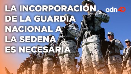 Se aprobó la iniciativa para que la Guardia Nacional sea parte de la defensa nacional