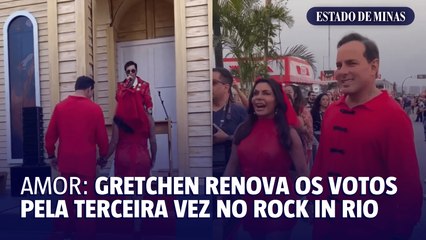 Amor: Gretchen renova os votos pela terceira vez no Rock in Rio