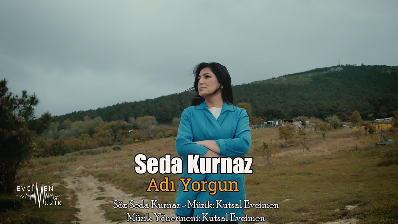 Seda Kurnaz - Adı Yorgun (Official Video)