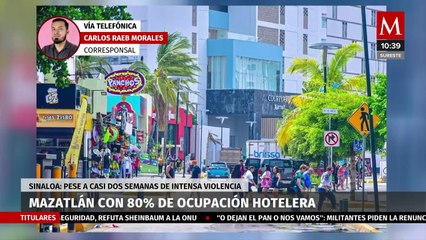 Mazatlán con 80% de ocupación hotelera pese a casi dos semanas de violencia en Sinaloa
