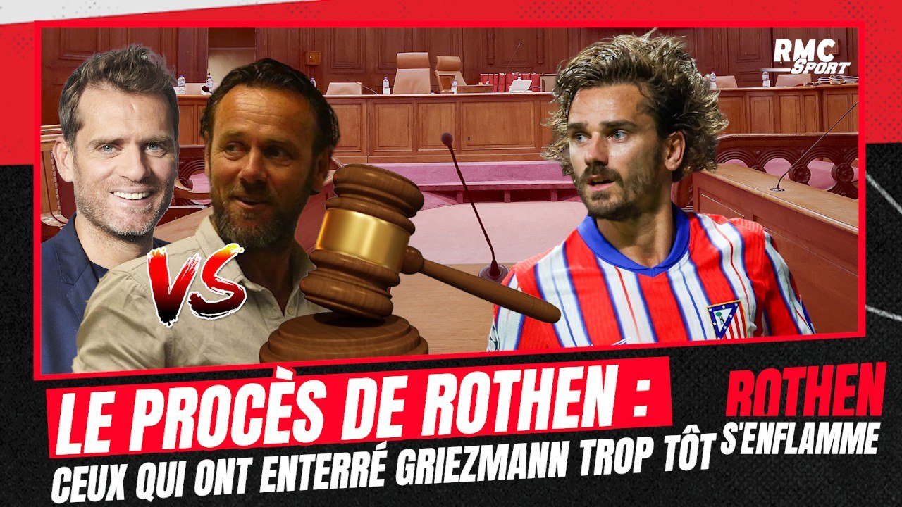 Le procès de Rothen s’enflamme : Les antis-Griezmann accusés de l'avoir enterré trop vite