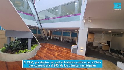 El CAM, por dentro, así está el histórico edificio de La Plata que concentrará el 80% de los trámites municipales