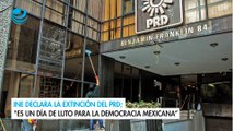 INE declara la extinción del PRD; es un día de luto para la democracia mexicana”