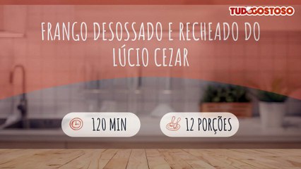 Frango desossado e recheado do Lúcio Cezar