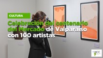 Celebración del centenario del Mercado de Valparaíso con 100 artistas