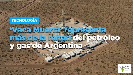 ‘Vaca Muerta’ representa más de la mitad del petróleo y gas de Argentina